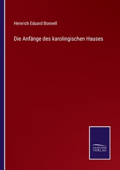 Paperback Die Anfänge des karolingischen Hauses [German] Book