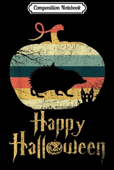 Composition Notebook: HEDGEHOG In Pumpkin Vintage Retro Happy Halloween  Journal/Notebook Blank Lined Ruled 6x9 100 Pages