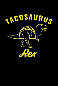 Paperback Tacosaurus Rex: Journal / Notebook / Diary Gift - 6"x9" - 120 pages - White Lined Paper - Matte Cover Book