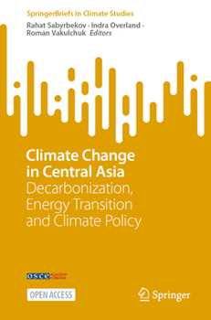 Paperback Climate Change in Central Asia: Decarbonization, Energy Transition and Climate Policy Book
