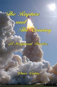 Paperback The Rapture and the Coming - A Scriptural Treatise Book