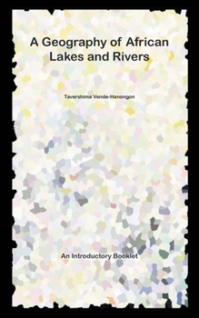 Paperback A Geography of African Lakes and Rivers Book