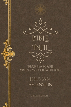 Paperback Bible Injil: DEAD SEA SCROLL Missing pages from the Bible - Jesus Ascension English Book