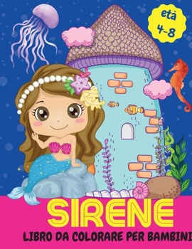 Sirene libro da colorare per bambini - et� 4-8: Libro da colorare unico - libri da colorare sirena per ragazze 4-8 - libri da colorare per bambini 4-8 anni- libro da colorare sirena - sirene per bambi