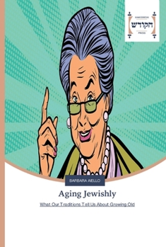 Paperback Aging Jewishly Book