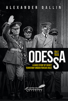 Hardcover Odessa, 1941-1944: A Case Study of Soviet Territory Under Foreign Rule Book