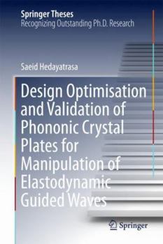 Hardcover Design Optimisation and Validation of Phononic Crystal Plates for Manipulation of Elastodynamic Guided Waves Book