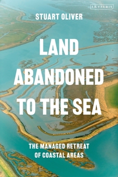 Paperback Land Abandoned to the Sea: The Managed Realignment of Coastal Areas Book