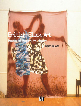 Paperback British Black Art: Debates on Western Art History Book