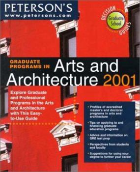 Peterson's Graduate Programs in Arts and Architecture 2001