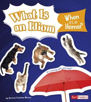 Paperback What Is an Idiom When It's at Home? Book