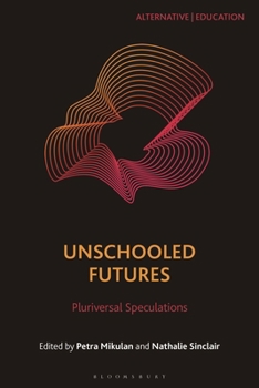 Hardcover Unschooled Futures: Pluriversal Speculations Book