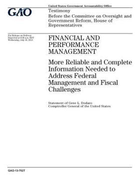 Paperback Financial and performance management: more reliable and complete information needed to address federal management and fiscal challenges: testimony bef Book