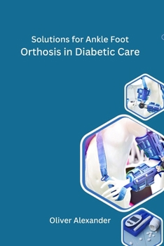 Paperback Solutions for Ankle Foot Orthosis in Diabetic Care Book