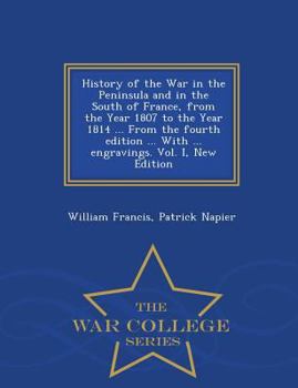 Paperback History of the War in the Peninsula and in the South of France, from the Year 1807 to the Year 1814 ... From the fourth edition ... With ... engraving Book