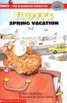Fluffy's Spring Vacation (Hello Reader) - Book #5 of the Fluffy the Classroom Guinea Pig