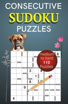 Paperback Consecutive Sudoku Puzzles Medium to Hard: 100 Puzzles Book