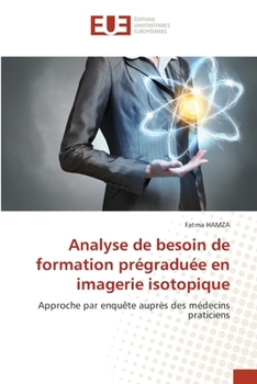 Paperback Analyse de besoin de formation prégraduée en imagerie isotopique [French] Book
