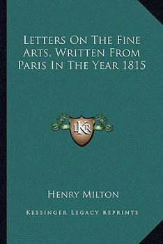 Paperback Letters On The Fine Arts, Written From Paris In The Year 1815 Book