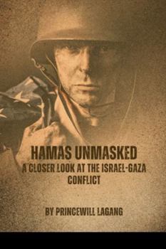 Paperback Hamas Unmasked: A Closer Look at the Israel-Gaza Conflict Book
