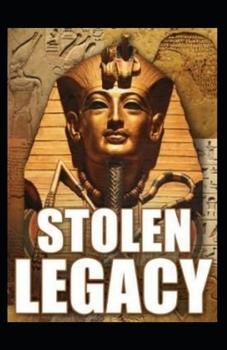 Stolen Legacy by George G. M James: illustrated