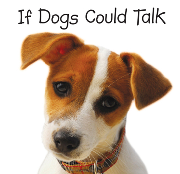 Hardcover If Dogs Could Talk Book