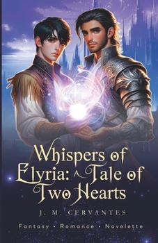 Whispers Of Elyria: A Tale Of Two Hearts: Fantasy Gay Romance