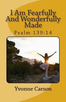 Paperback I Am Fearfully And Wonderfully Made Book