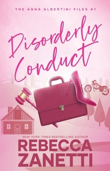 Disorderly Conduct - Book #1 of the Anna Albertini Files