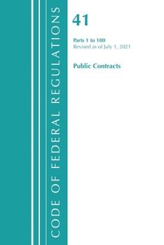 Paperback Code of Federal Regulations, Title 41 Public Contracts and Property Management 1-100, Revised as of July 1, 2021 Book