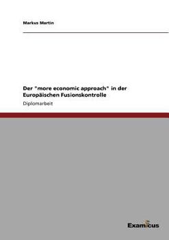 Paperback Der "more economic approach" in der Europäischen Fusionskontrolle [German] Book