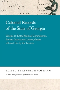 Colonial Records of the State of Georgia: Volume 32 - Book  of the Georgia Open History Library