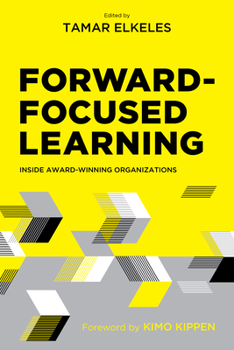 Paperback Forward-Focused Learning: Inside Award-Winning Organizations Book