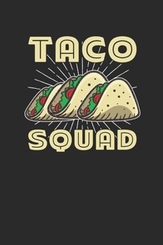 Paperback Taco Squad: Tacos, Dotted Bullet (6" x 9" - 120 pages) Snack Themed Notebook for Daily Journal, Diary, and Gift Book