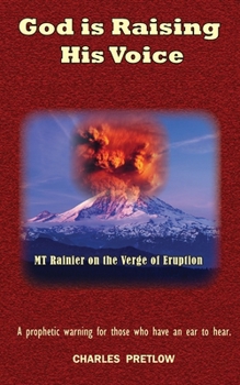 Paperback God Is Raising His Voice: MT Rainier on the Verge of Eruption Book