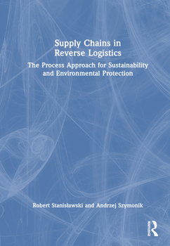Hardcover Supply Chains in Reverse Logistics: The Process Approach for Sustainability and Environmental Protection Book
