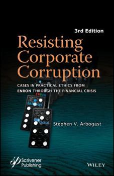 Hardcover Resisting Corporate Corruption: Cases in Practical Ethics from Enron Through the Financial Crisis Book