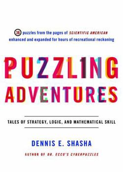 Paperback Puzzling Adventures: Tales of Strategy, Logic, and Mathematical Skill Book