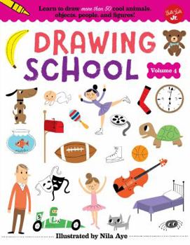 Library Binding Drawing School, Volume 4: Learn to Draw More Than 50 Cool Animals, Objects, People, and Figures! Book