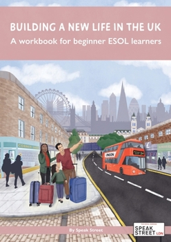 Paperback Building a new life in the UK: A workbook for beginner ESOL learners Book