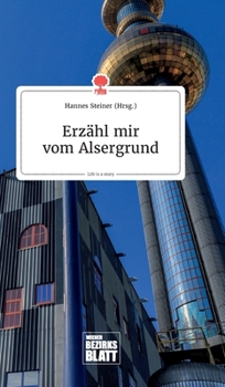 Hardcover Erzähl mir vom Alsergrund. Life is a Story - story.one [German] Book