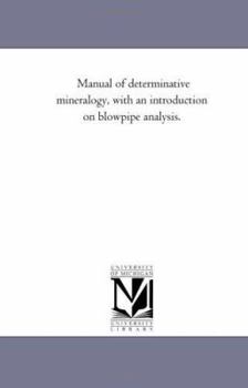 Paperback Manual of Determinative Mineralogy, With An introduction On Blow-Pipe Analysis. Book