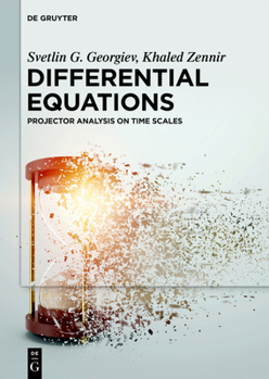 Hardcover Differential Equations: Projector Analysis on Time Scales Book