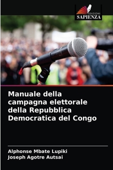Paperback Manuale della campagna elettorale della Repubblica Democratica del Congo [Italian] Book