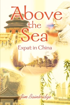 Paperback Above the Sea: Expat in China Book