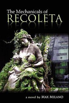 Paperback The Mechanicals of Recoleta Book