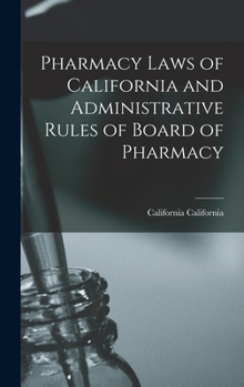 Hardcover Pharmacy Laws of California and Administrative Rules of Board of Pharmacy Book