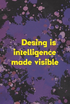 Desing Is Intelligene Made Visible: Notebook Journal Composition Blank Lined Diary Notepad 120 Pages Paperback Purple Pincels Graphic Desing