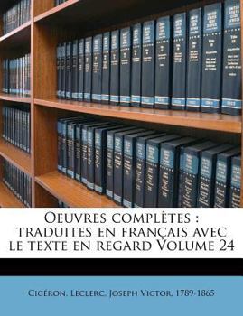 Paperback Oeuvres Completes: Traduites En Fran Ais Avec Le Texte En Regard Volume 24 [French] Book