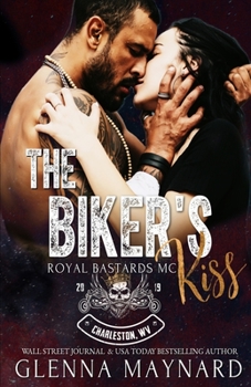 The Biker's Kiss (Royal Bastards MC: Charleston, WV) - Book #1 of the Royal Bastards MC: Charleston, WV